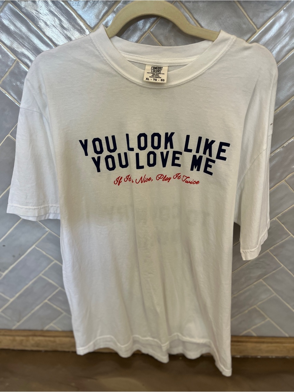 You Look Like You Love Me - Comfort Colors White T-Shirt with Navy Blue Print